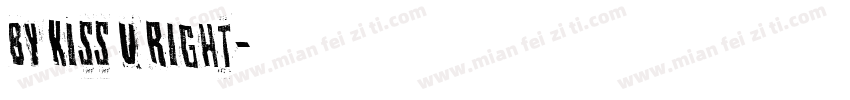 BY Kiss U Right字体转换